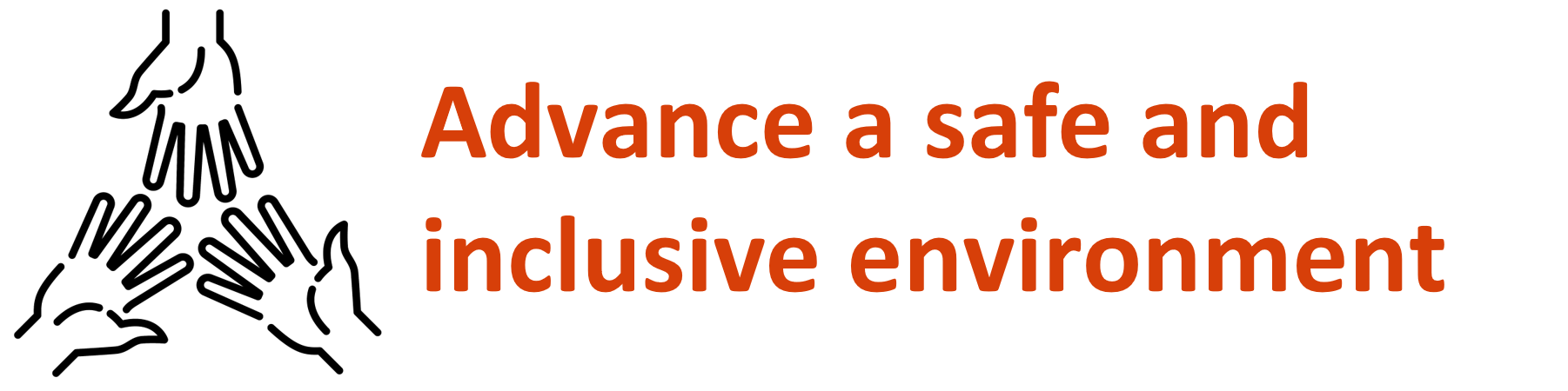 Advance a safe and inclusive environment